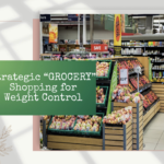 Strategic Grocery Shopping List for Weight Management